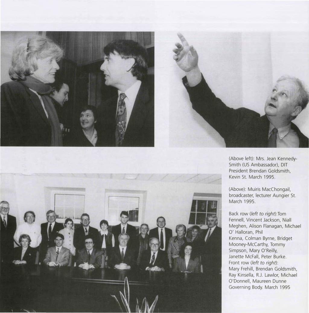 (Above left): Mrs. Jean Kennedy Smith (US Ambassador), DIT President Brendan Goldsmith, Kevin St. March 1995.
