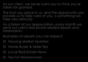 Monthly Reports As our client, we never want you to