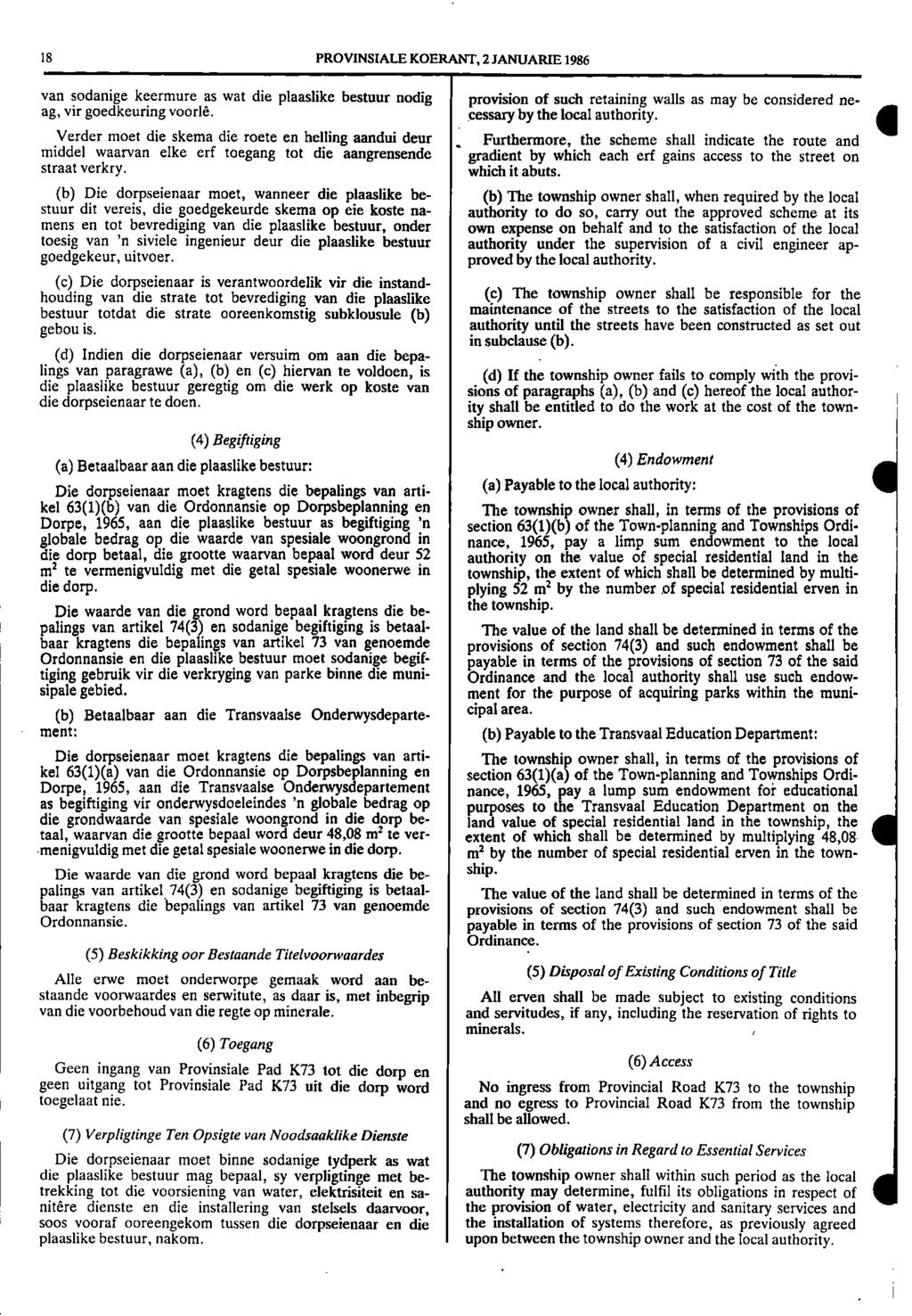 1 toegelaat 18 PROVINSIALE KOERANT, 2 JANUARIE 1986 IIIag, van sodanige keermure as wat die plaaslike bestuur nodig vir goedkeuring voorle.