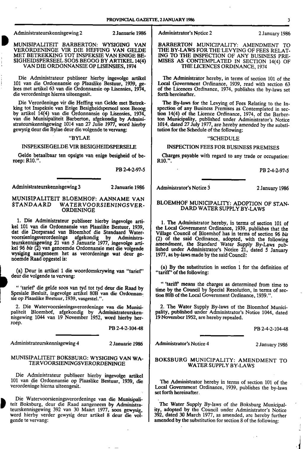 . PROVINCIAL GAZETTE, 2 JANUARY 1986 3 Administrateurskennisgewing 2 2 Januarie 1986 Administrator's Notice 2 2 January 1986 1111 MUNISIPALITEIT BARBERTON: WYSIGING VAN BARBERTON MUNICIPALITY: