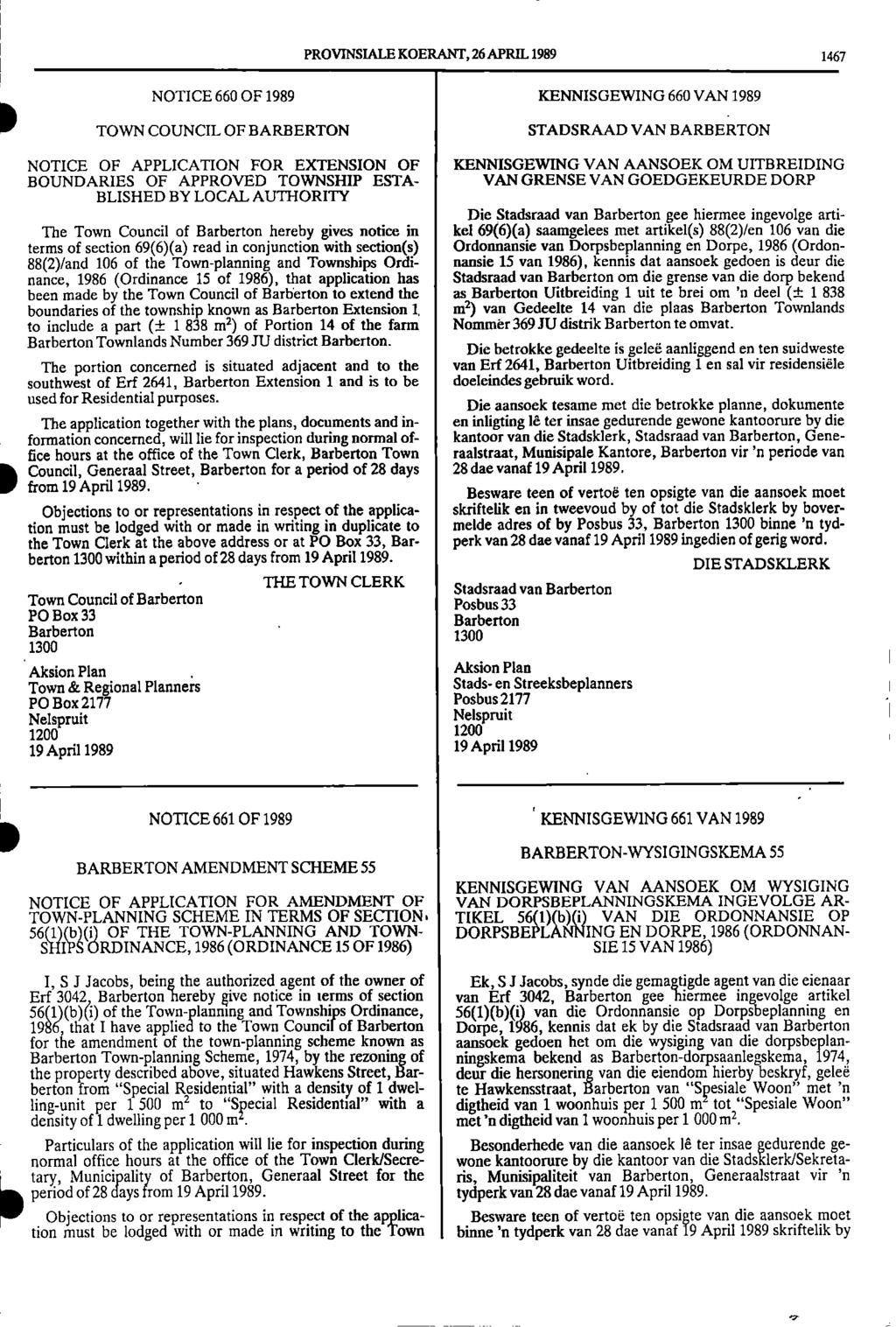 1 I NOTICE I PROVINMALE KOERANT, 26 APRIL 1989 1467 NOTICE 660 OF 1989 KENNISGEWING 660 VAN 1989 0 TOWN COUNCIL OF BARBERTON STADSRAAD VAN BARBERTON NOTICE OF APPLICATION FOR EXTENSION OF