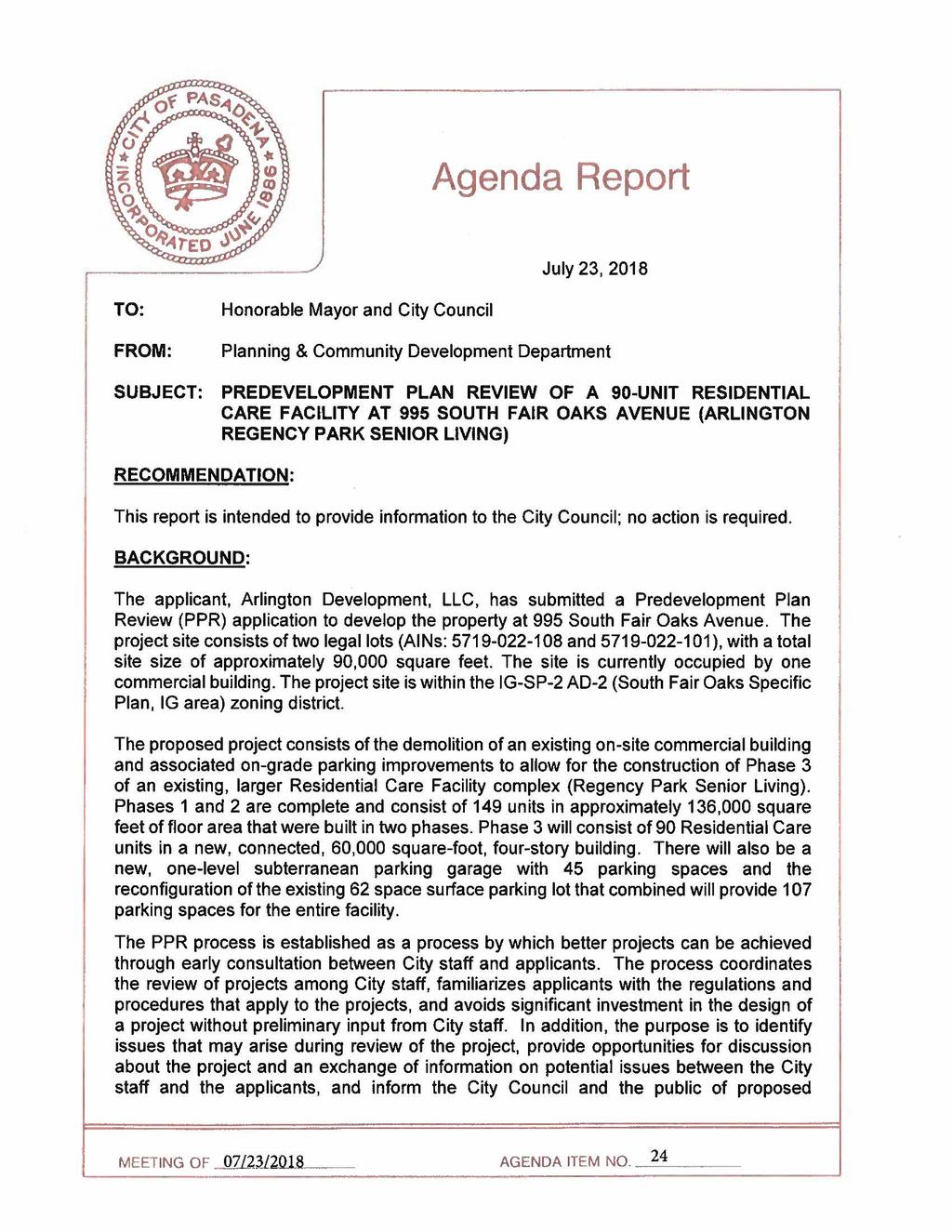 Agenda Report TO: FROM: SUBJECT: Honorable Mayor and Cty Councl Plannng & Communty Development Department PREDEVELOPMENT PLAN REVEW OF A 90-UNT RESDENTAL CARE FACLTY AT 995 SOUTH FAR OAKS AVENUE