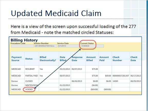 11 Updated Medicaid Claim Once the 277 is uploaded and confirmed, the