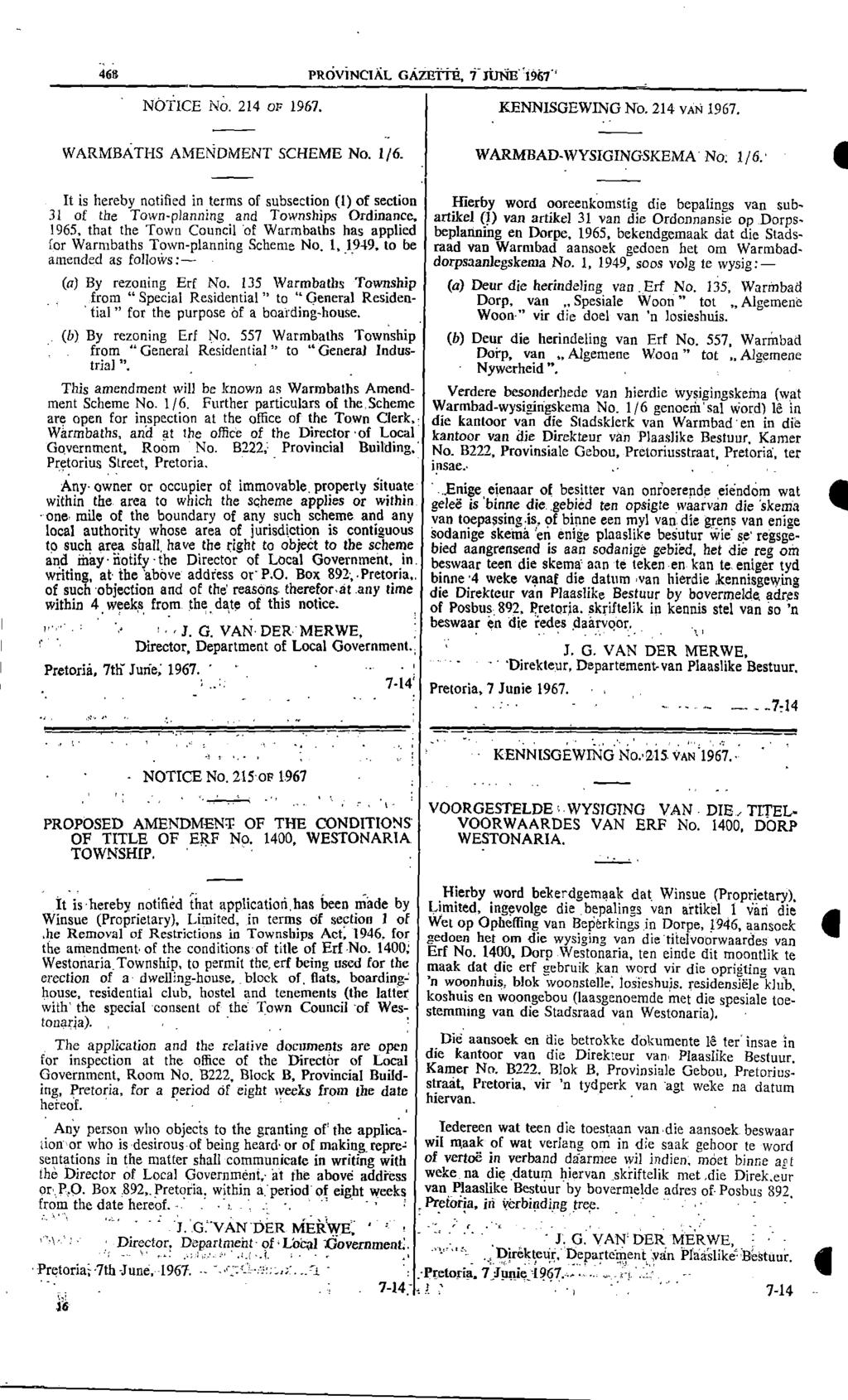 463 PROVNCAL GAZETTE 7 JUNE 967 NOTCE No 24 OF 967 KENNSGEWNG No 24 VA/967 WARMBATHS AMENDMENT SCHEME No /6 WARMBAD WYSGNGSKEMA No: / 6 4 t is hereby notified in terms of subsection () of section