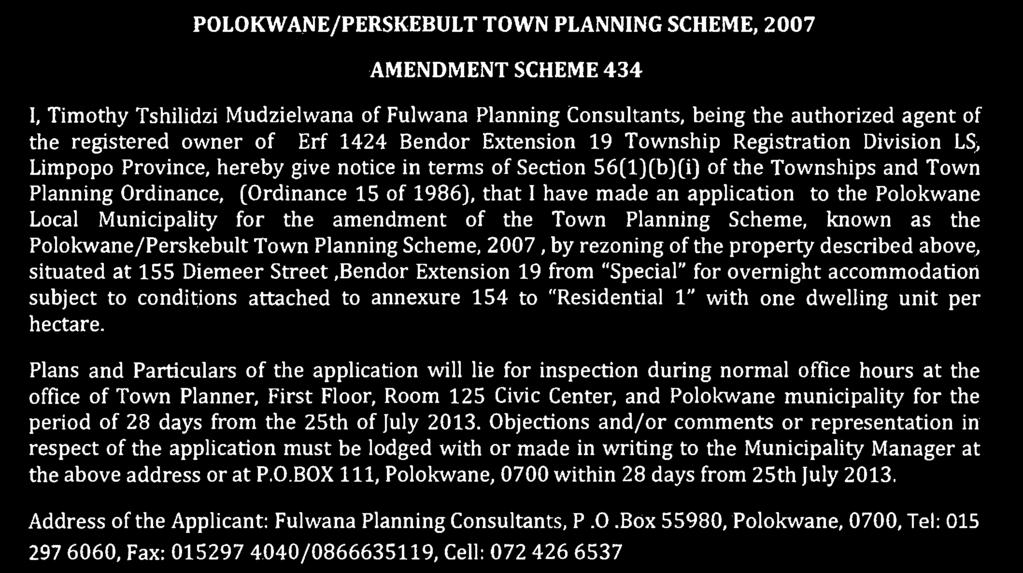 the registered owner of Erf 1424 Bendor Extension 19 Township Registration Division LS, Limpopo Province, hereby give notice in terms of Section 56(1)(b)(i) of the Townships and Town Planning
