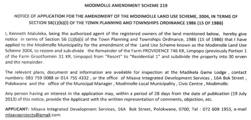 8 No. 2226 PROVINCIAL GAZETTE, 26 JULY 2013 GENERAL NOTICES ALGEMENE KENNISGEWINGS GENERAL NOTICE 264 OF 2013 MODIMOLLE AMENDMENT SCHEME 219 NOTICE OF APPLICATION FOR THE AMENDMENT OF THE MODIMOLLE