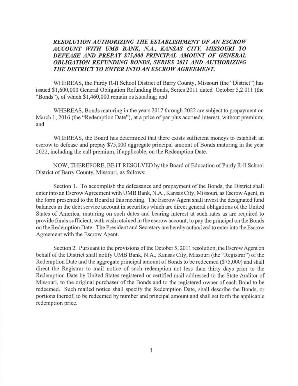 RESOLUTION AUTHORIZING THE ESTABLISHMENT OF AN ESCROW ACCOUNT WITH UMB BANK, N.A., KANSAS CITY, MISSOURI TO DEFEASE AND PREPAY $75,000 PRINCIPAL AMOUNT OF GENERAL OBLIGATION REFUNDING BONDS, SERIES 2011 AND AUTHORIZING THE DISTRICT TO ENTER INTO AN ESCROW AGREEMENT.
