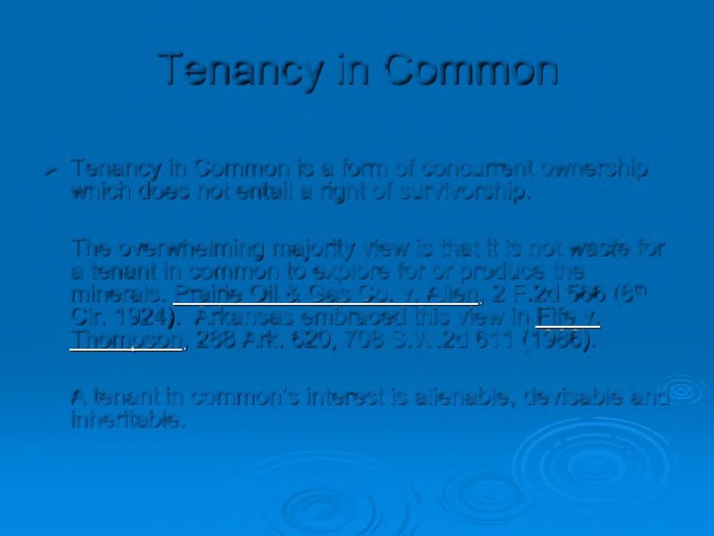 Tenancy in Common > Tenancy in Common is a form of concurrent ownership which does not entail a right of