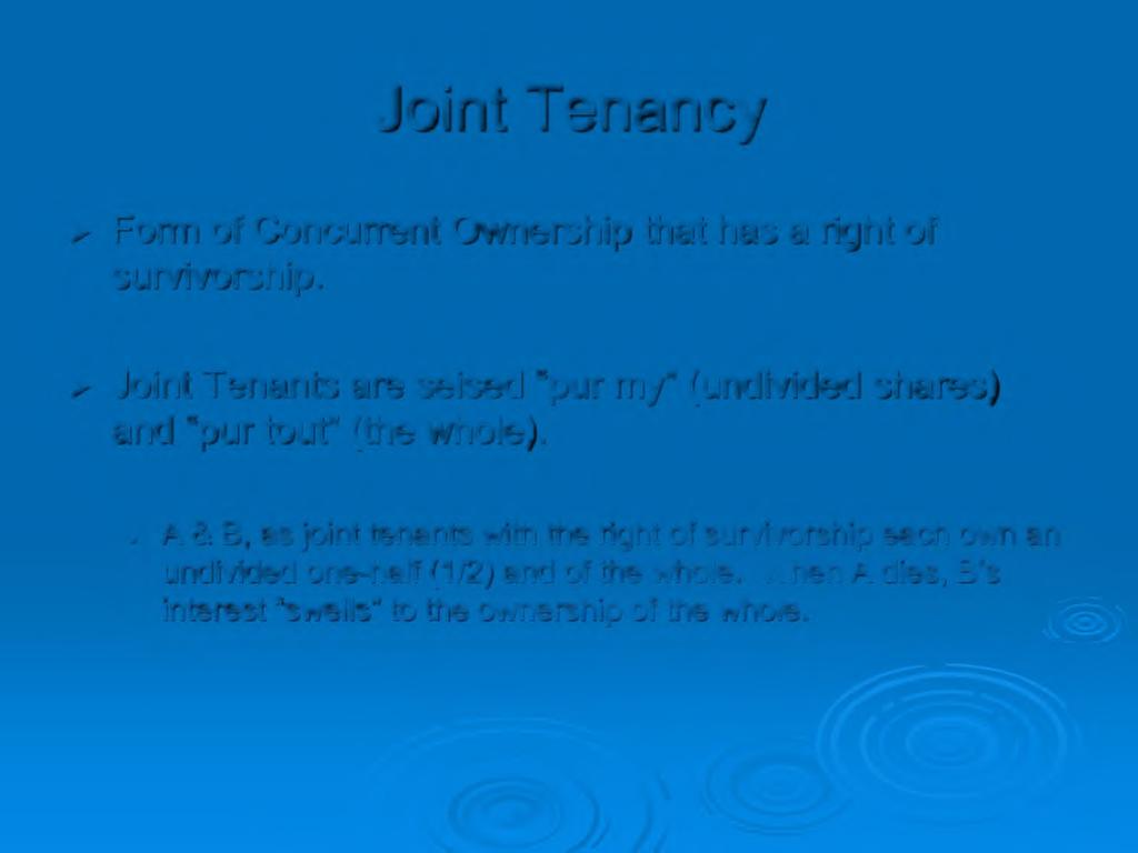 Joint Tenancy > Form of Concurrent Ownership that has a