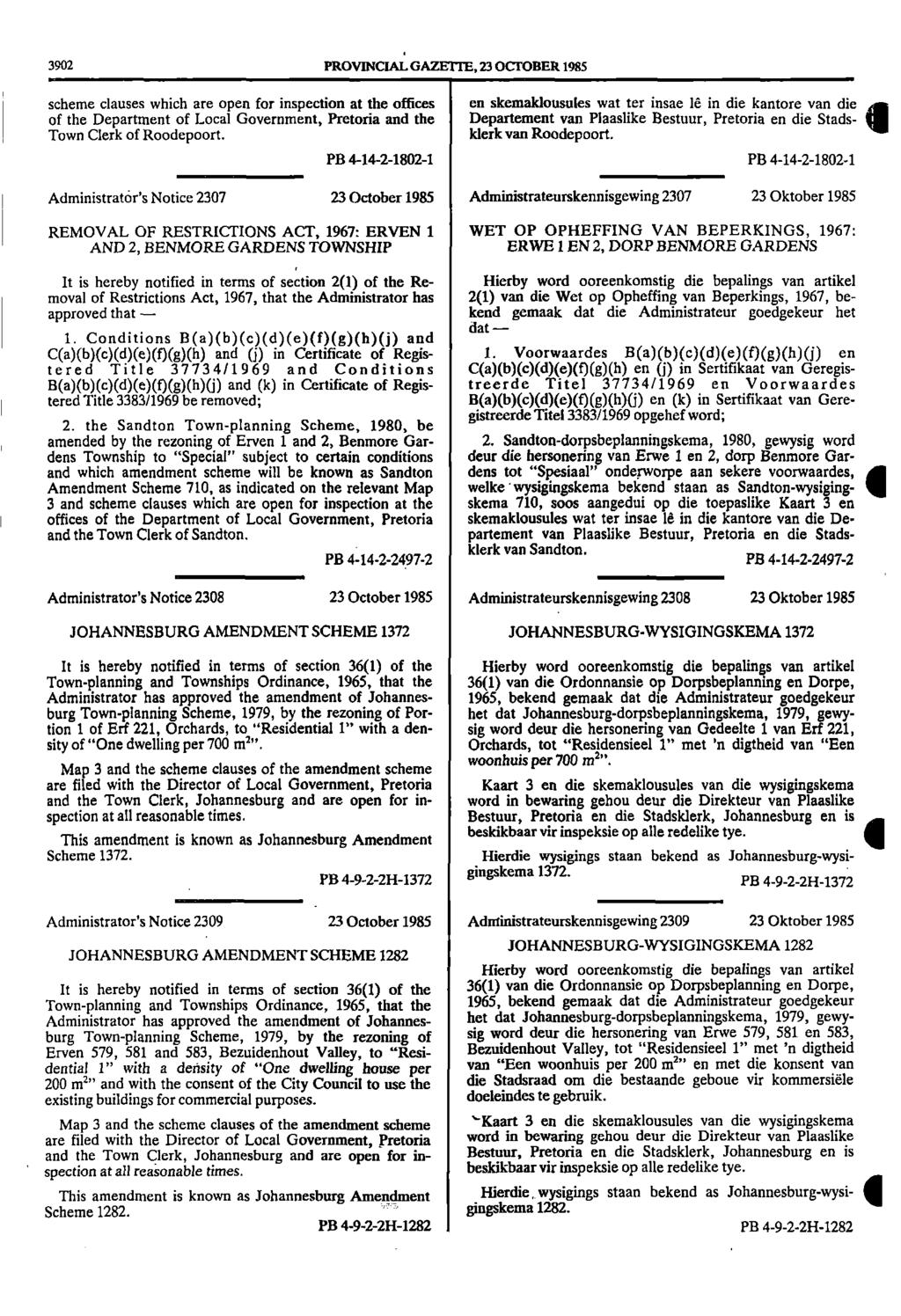 3902 PROVINCIAL GAZETTE, 23 OCTOBER 1985 scheme clauses which are open for inspection at the offices of the Department of Local Government, Pretoria and the Town Clerk of Roodepoort.