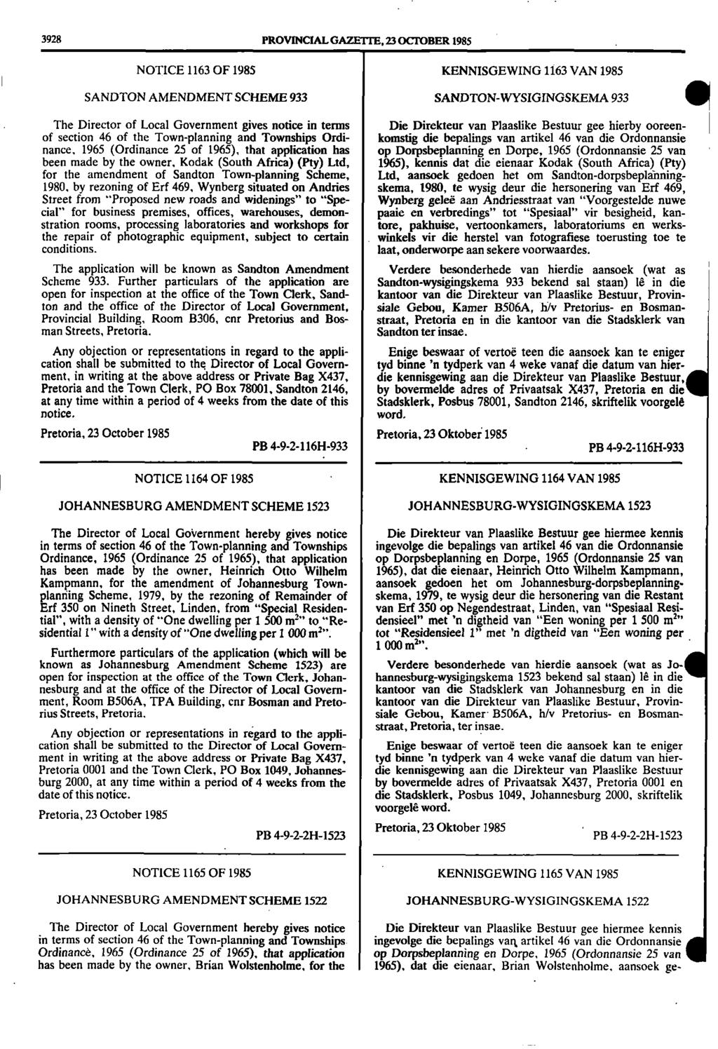 3928 PROVINCIAL GAZETTE, 23 OCTOBER 1985 NOTICE 1163 OF 1985 KENNISGEWING 1163 VAN 1985 SANDTON AMENDMENT SCHEME 933 SANDTONWYSIGINGSKEMA 933 The Director of Local Government gives notice in terms