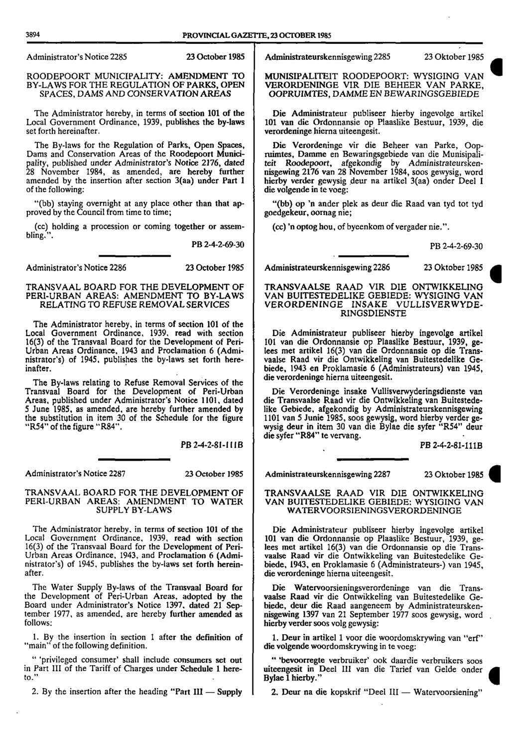 3894 PROVINCIAL GAZETTE, 23 OCTOBER 1985 Administrator's Notice 2285 23 October 1985 Administrateurskennisgewing 2285 23 Oktober 1985 ROODEPOORT MUNICIPALITY: AMENDMENT TO BYLAWS FOR THE REGULATION