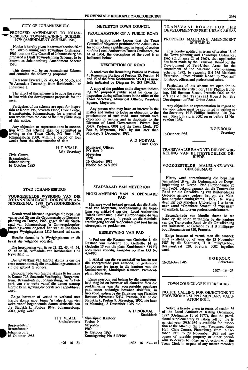 PROVINSIALE KOERANT, 23 OKTOBER 1985 3939 CITY OF JOHANNESBURG MEYERTON TOWN COUNCIL TRANSVAAL BOARD FOR THE It DEVELOPMENT OF PROPOSED PERIURBAN AREAS AMENDMENT TO JOHAN PROCLAMATION OF A PUBLIC