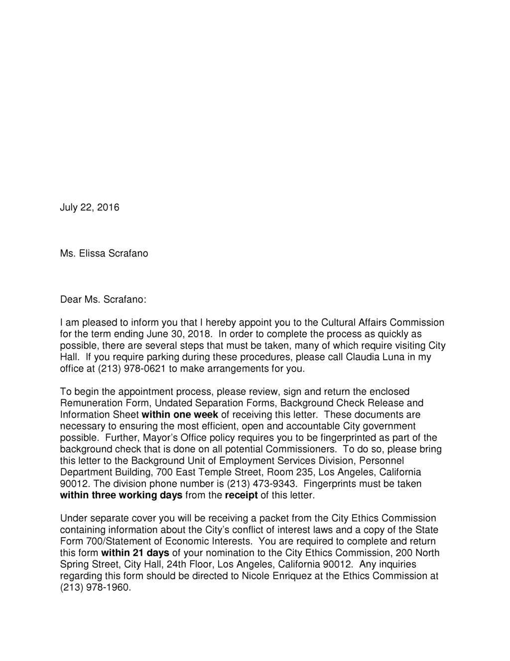 July 22, 2016 Ms. Elissa Scrafano Dear Ms. Scrafano: I am pleased to inform you that I hereby appoint you to the Cultural Affairs Commission for the term ending June 30, 2018.
