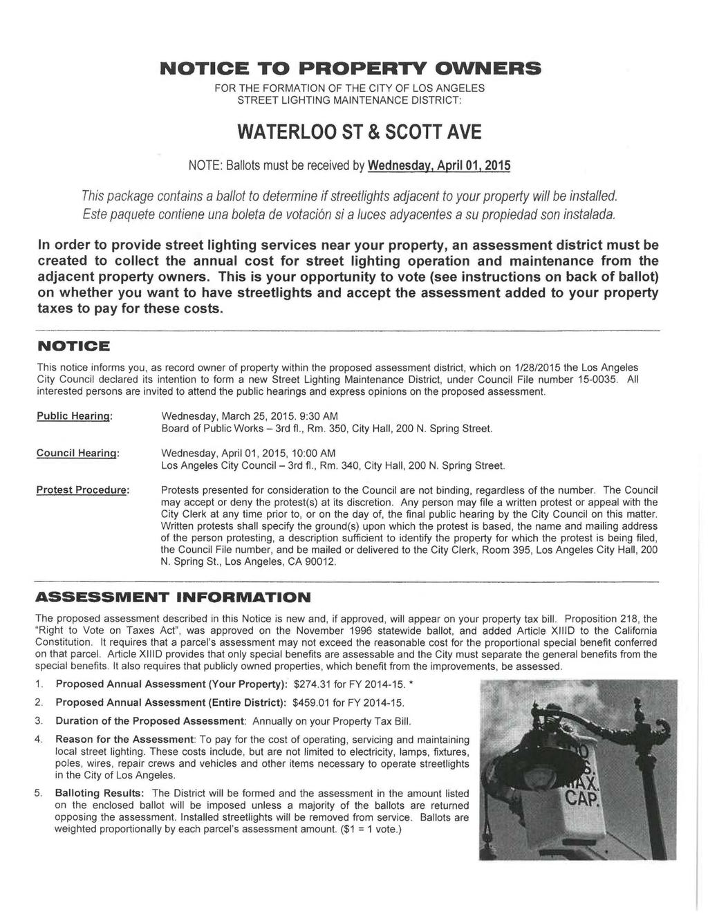 NOTICE TO PROPERTY OWNERS FOR THE FORMATION OF THE CITY OF LOS ANGELES STREET LIGHTING MAINTENANCE DISTRICT: WATERLOO ST & SCOTT AVE NOTE: Ballots must be received by Wednesday, April 01, 2015 This