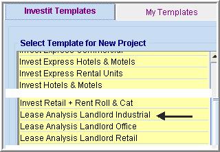 INSTRUCTIONS FOR ENTERING THE PROJECT INTO INVESTOR PRO Getting started The first step is to open the Investor Pro Template Lease Analysis Landlord Industrial as follows: 1. Open Investor Pro. 2.