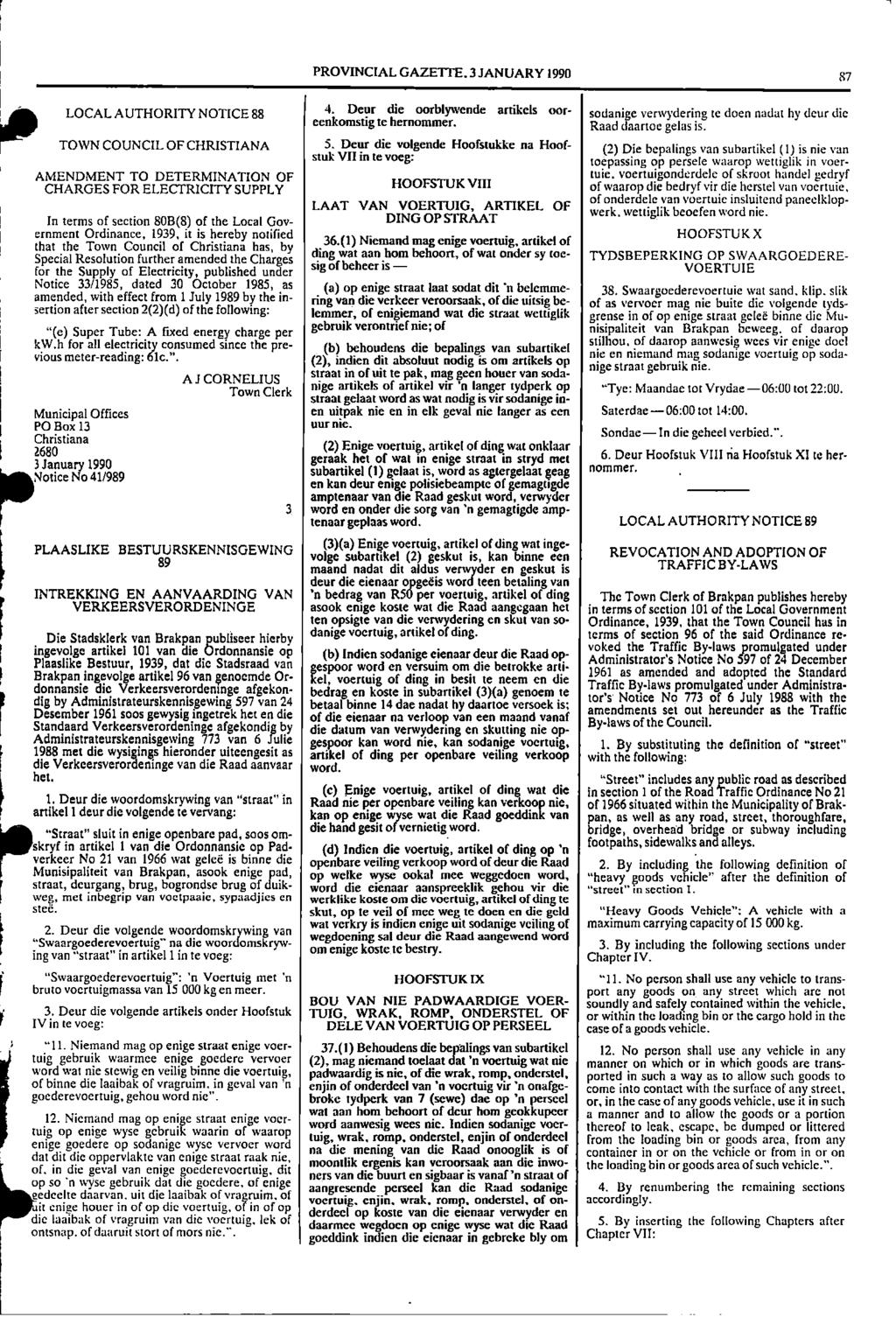 a LOCAL AUTHORTY NOTCE 88 TOWN COUNCL OF CHRSTANA AMENDMENT TO DETERMNATON OF CHARGES FOR ELECTRCTY SUPPLY PROVNCAL GAZETTE. 3 JANUARY 1990 87 4.