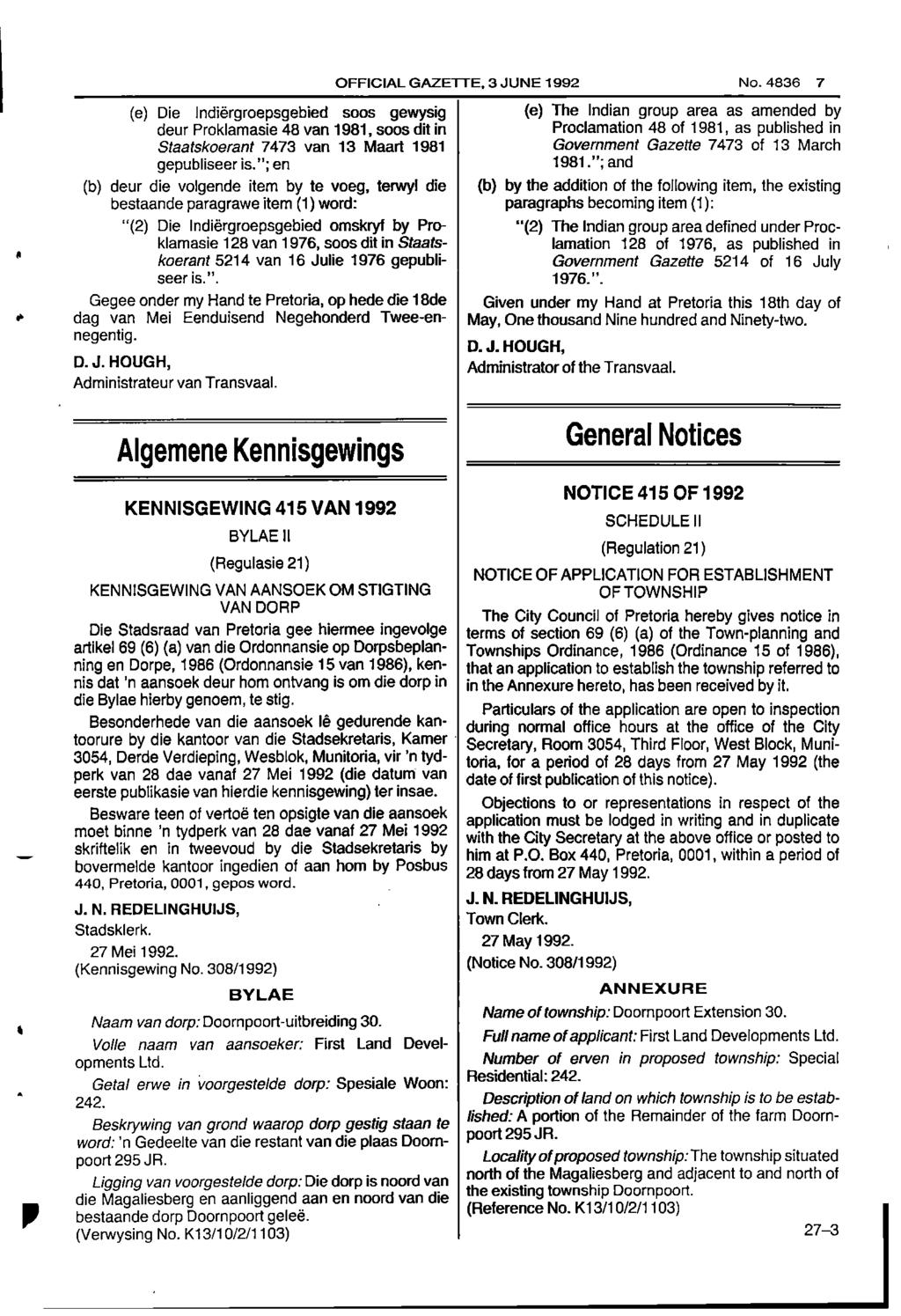 OFFICIAL GAZETTE, 3 JUNE 1992 No 4836 7 (e) Die Indiergroepsgebied soos gewysig (e) The Indian group area as amended by deur Proklamasie 48 van 1981, soos dit in Proclamation 48 of 1981, as published