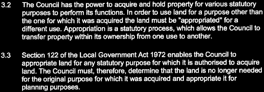 3. 2 The Council has the power to acquire and hold property for various statutory purposes to perform its functions.