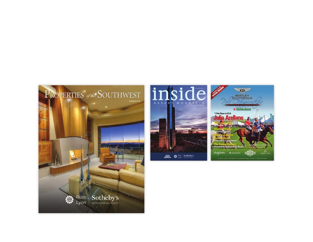 EXTRAORDINARY COLLABORATIONS Print Marketing Specialty Publications Properties of the Southwest - Our ultra high quality property magazine sets us well apart from the competition.