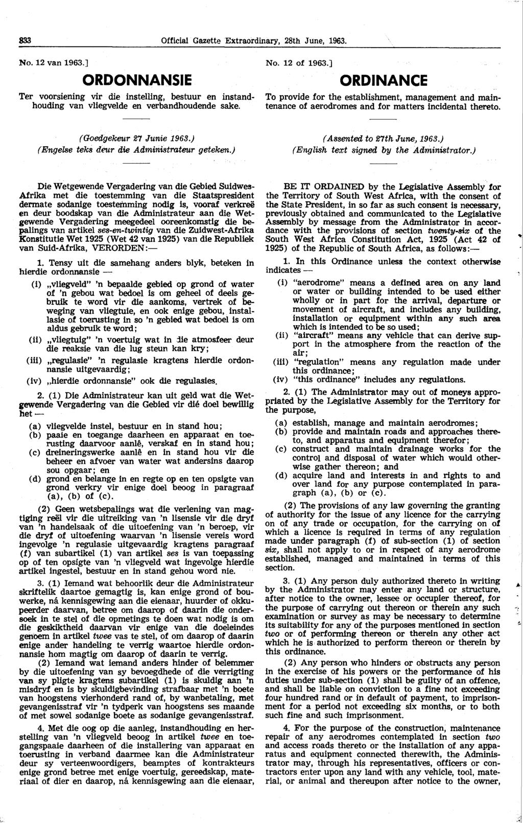 833 Official Gazette Extraordinary, 28th June, 1963. No. 12 van 1963.] ORDONNANSIE Ter voorsiening vir die instelling, bestuur en instandhouding van vliegvelde en verbandhoudende sake. No. 12 of 1963.