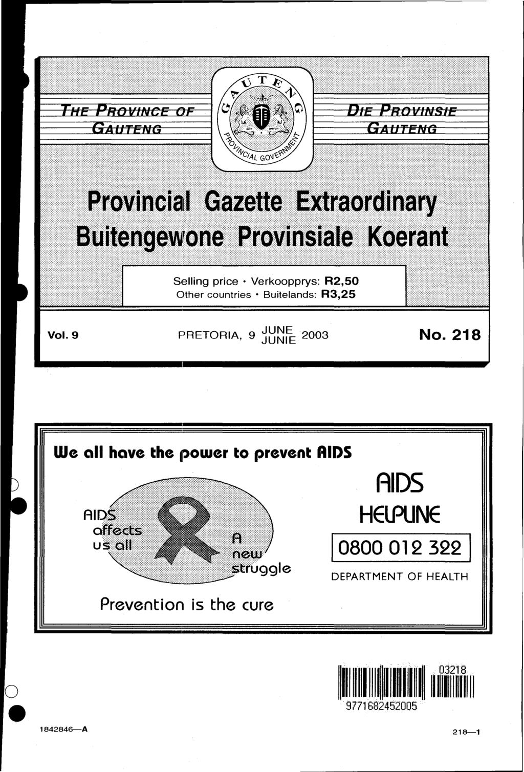Selling price Verkoopprys: R2,50 Other countries Buitelands: R3,25 Vol. 9 JUNE PRETORIA, 9 JUNIE 2003 No.