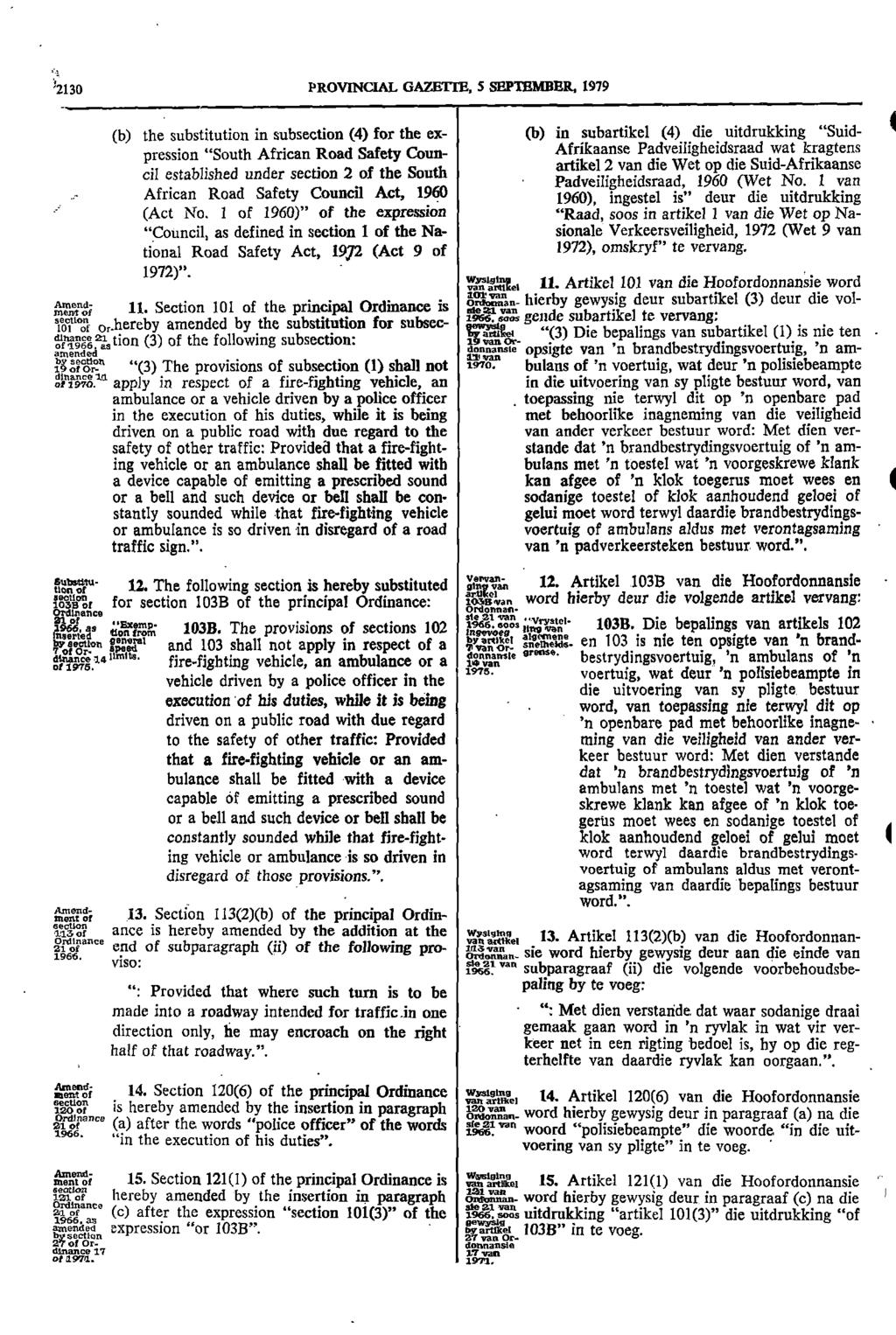 J 23 PROVNCAL GAZETTE 5 SEPTEMBER 979 (b) the substitution in subsection (4) for the ex (b) in subartikel (4) die uitdrukking "Suid pression "South African Road Safety Coun Afrikaanse