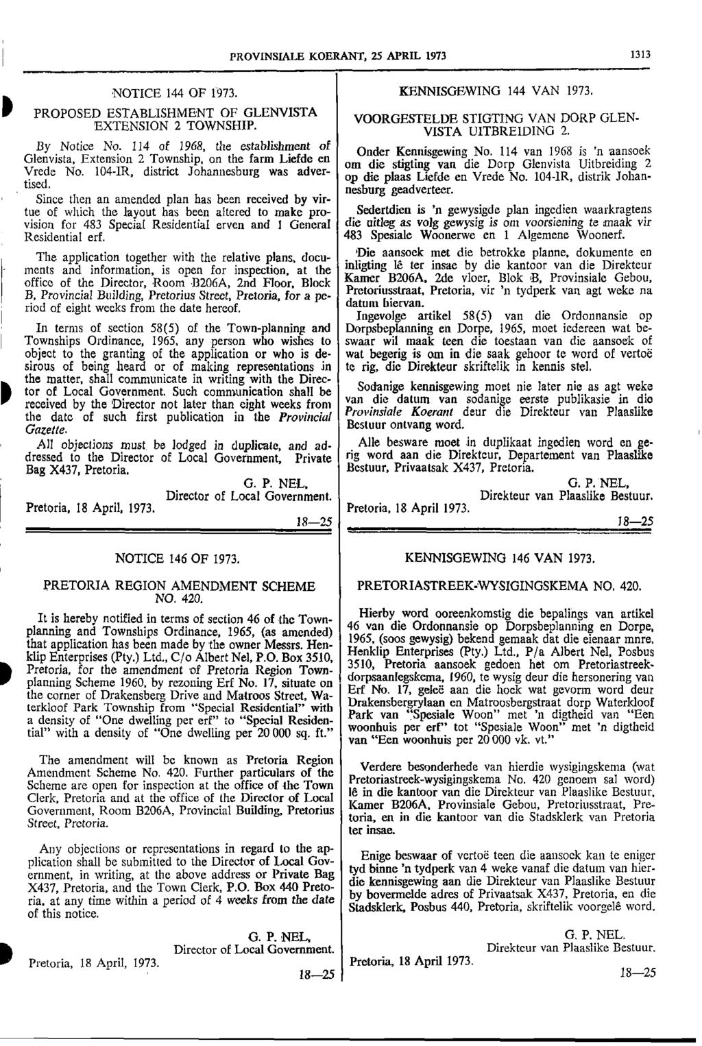 PROVINSIALE KOERANT 25 APRIL 1973 1313 NOTICE 144 OF 1973 KENNISGEWING 144 VAN 1973 PROPOSED ESTABLISHMENT OF GLENVISTA VOORGESTELDE STIGTING VAN DORP GLEN EXTENSION 2 TOWNSHIP VISTA UITBREIDING 2 By
