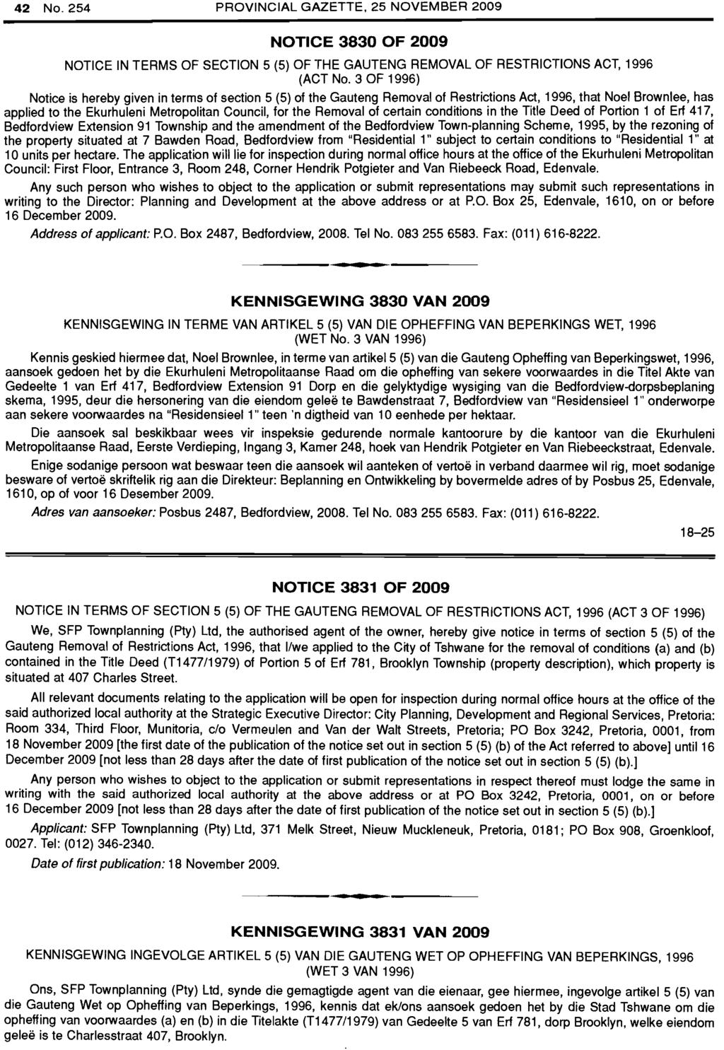 42 No. 254 PROVINCIAL GAZETTE, 25 NOVEMBER 2009 NOTICE 3830 OF 2009 NOTICE IN TERMS OF SECTION 5 (5) OF THE GAUTENG REMOVAL OF RESTRICTIONS ACT, 1996 (ACT No.