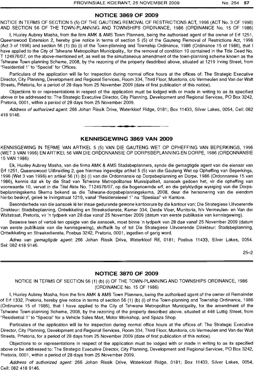 PROVINSIALE KOERANT, 25 NOVEMBER 2009 NO.254 57 NOTICE 3869 OF 2009 NOTICE IN TERMS OF SECTION 5 (5) OF THE GAUTENG REMOVAL OF RESTRICTIONS ACT, 1996 (ACT No.
