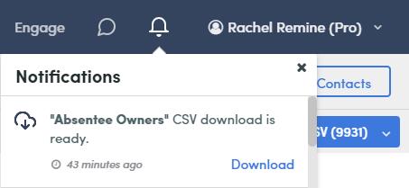4. Name your CSV, and click Save. The download begins, and when your CSV is ready, you'll see a notification in the menu in the top navigation bar. What's included in the Property CSV?