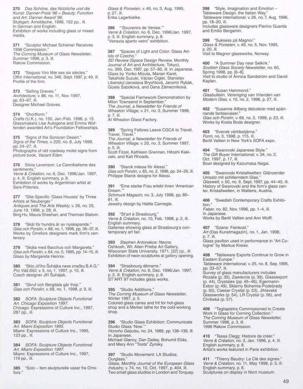370 Das Schdne, das Nutzliche und die Kunst: Danner-Preis'96 = Beauty, Function and Art: Danner Award'96. Stuttgart: Arnoldsche, 1996, 152 pp., ill. In German and English.