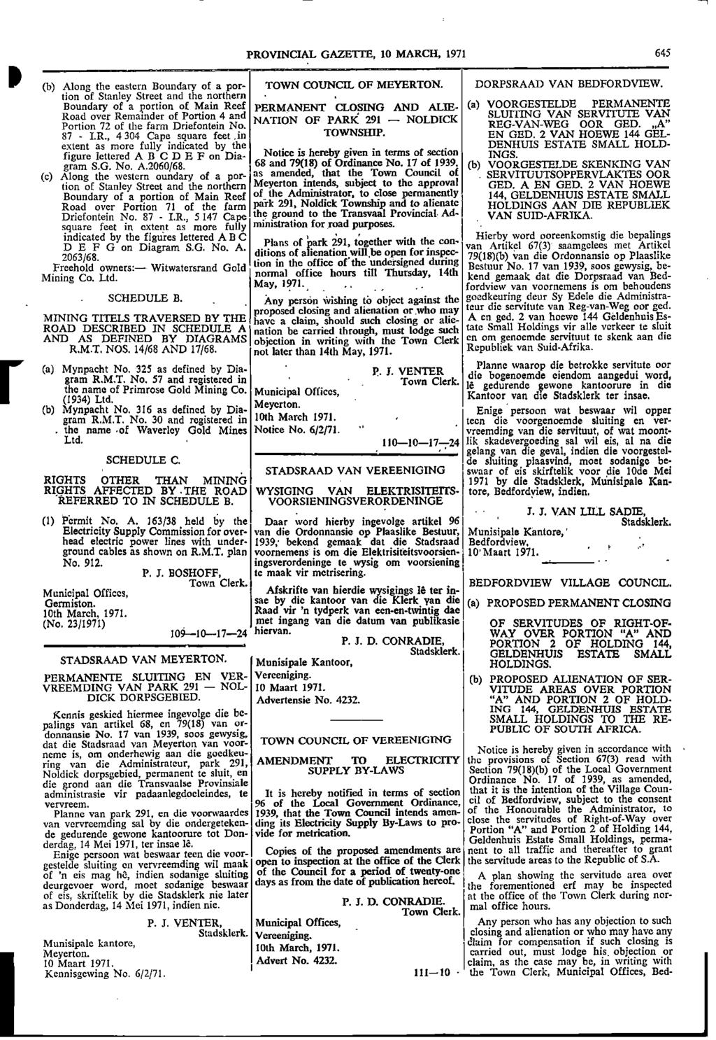 PROVINCIAL GAZETTE 10 MARCH 1971 645 0 (b) Along the eastern Boundary of a por TOWN COUNCIL OF MEYERTON DORPSRAAD VAN BEDFORDVIEW don of Stanley Street and the northern Boundary of a portion of Main