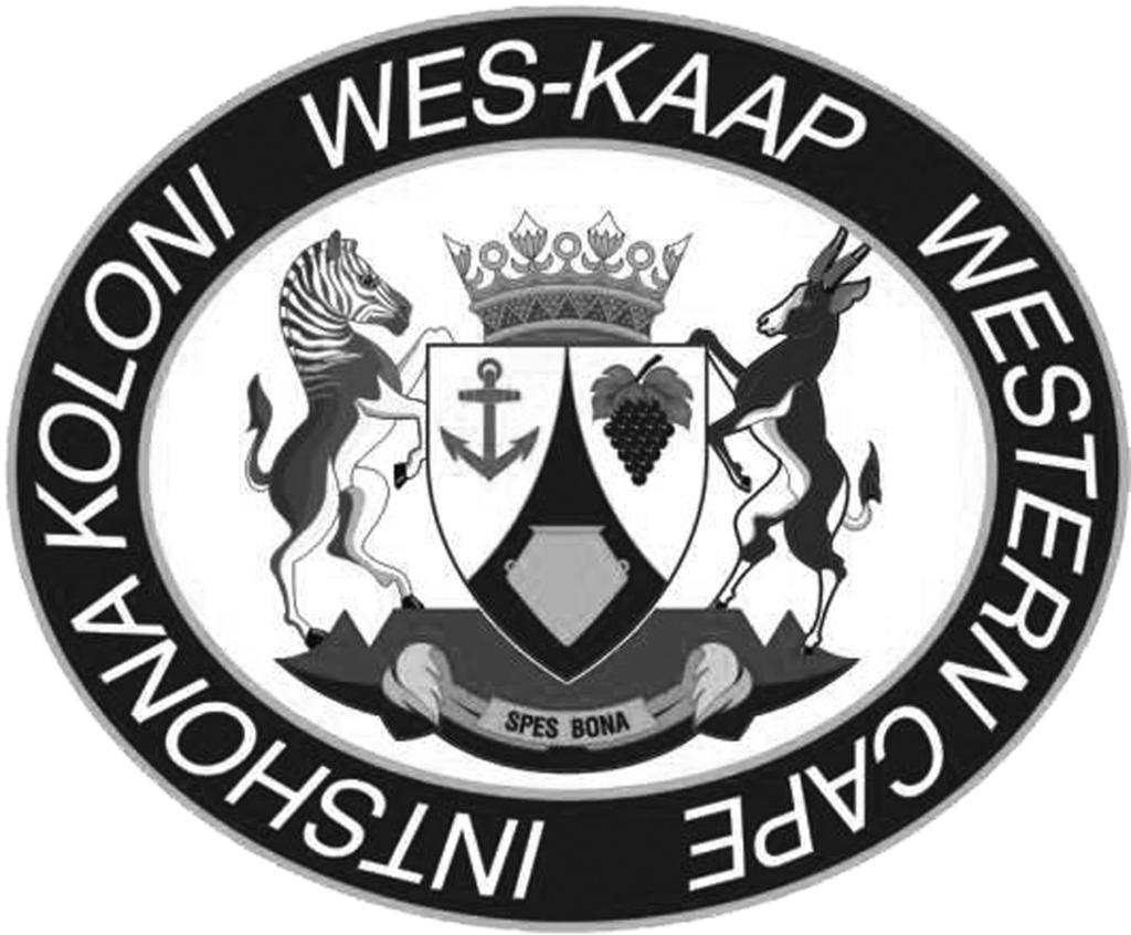 PROVINCE OF WESTERN CAPE PROVINSIE WES-KAAP Provincial Gazette 6470 Friday, 5 October 2007 Provinsiale Koerant 6470 Vrydag, 5 Oktober 2007 Registered at the Post Offıce as a Newspaper As n Nuusblad
