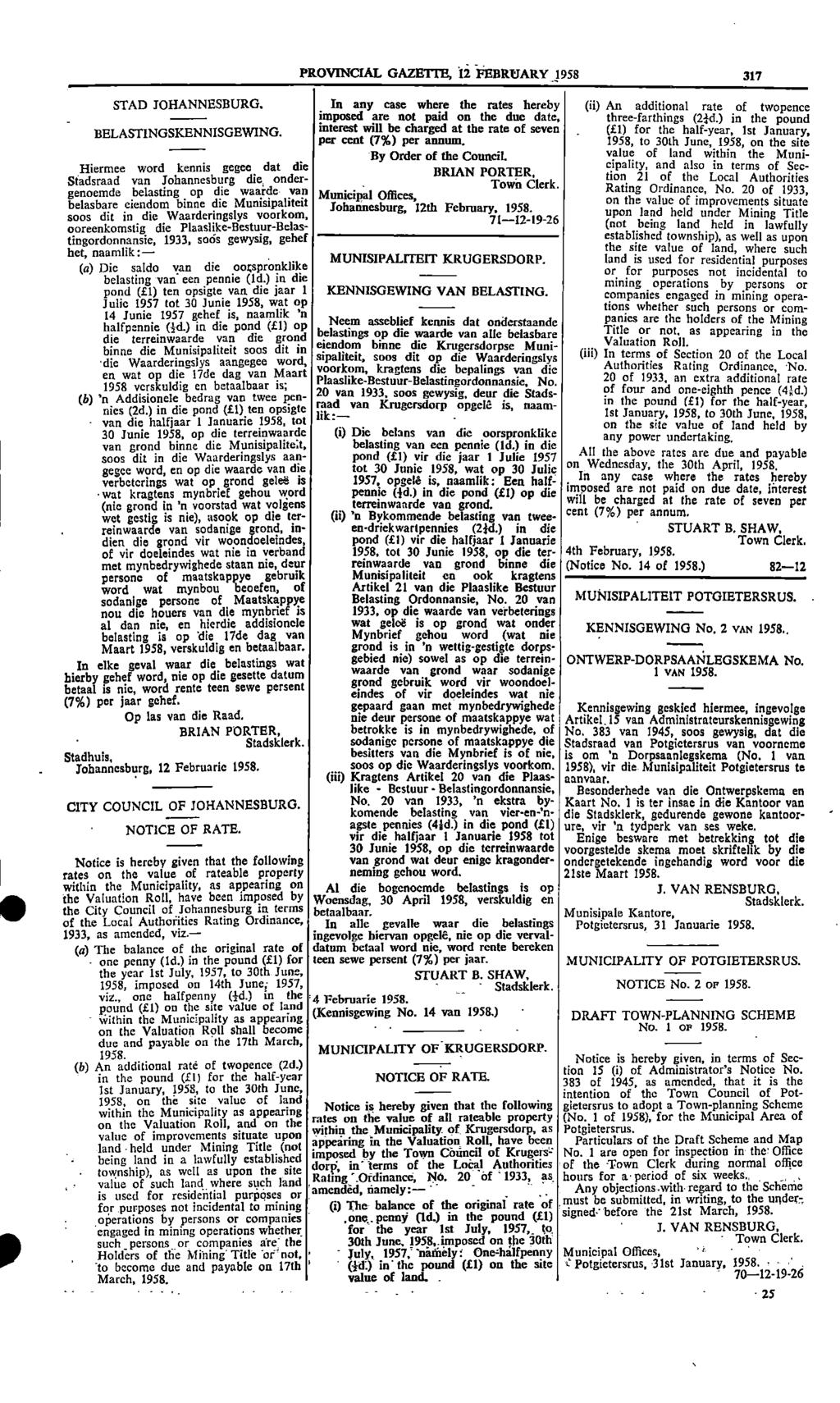 PROVINCIAL GAZETTE, 12 FEBRUARY 1958 317 STAD JOHANNESBURG In any case where the rates hereby (ii) An additional rate of twopence imposed are not paid on the due date, three farthings (23d) in the