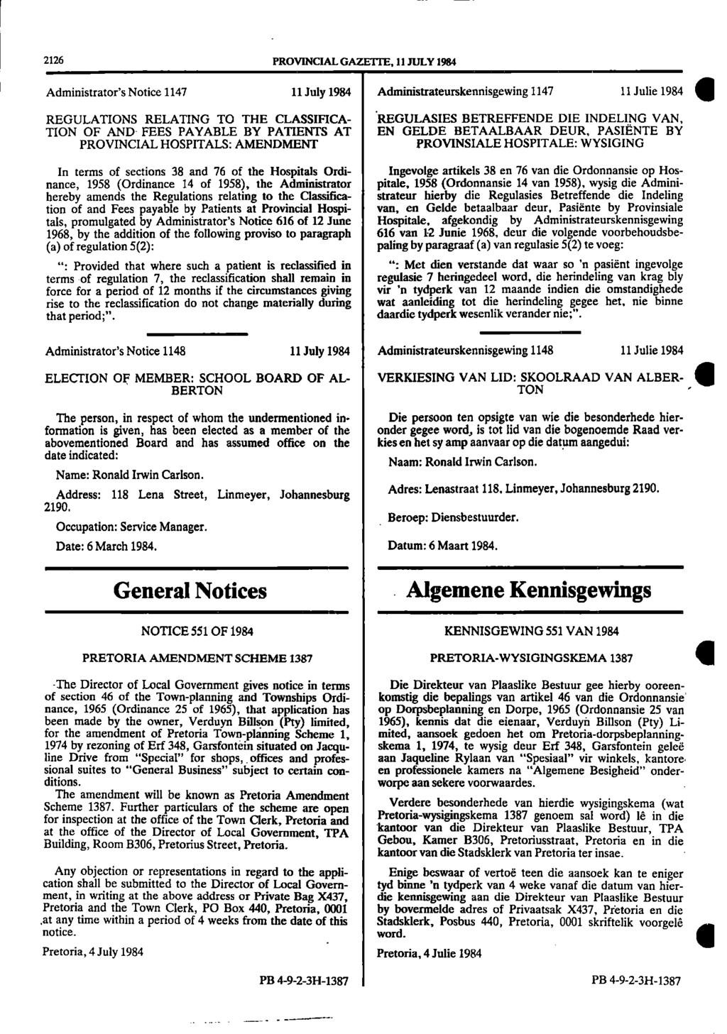 2126 PROVINCIAL GAZETTE MOLY 1984 Administrators Notice 1147 11 July 1984 Administrateurskennisgewing 1147 11 Julie 1984 al REGULATIONS RELATING TO THE CLASSIFICA TION OF AND FEES PAYABLE BY PATIENTS