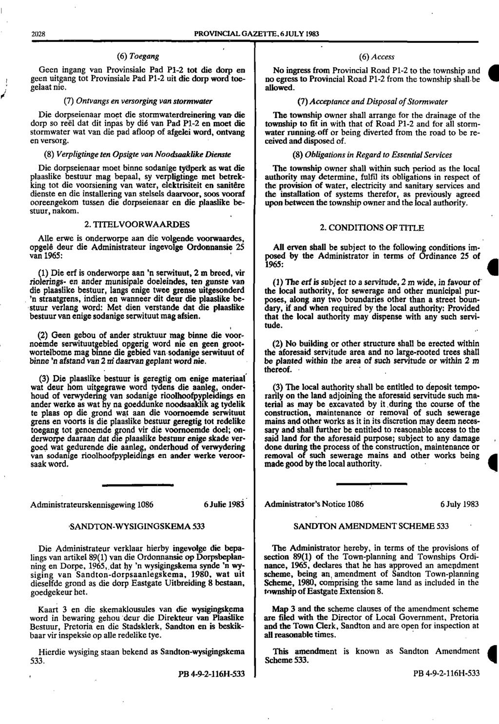 I 2028 PROVINCIAL GAZETTE 6 JULY 1983, e (6) Toegang (6) Access Geen ingang van Provinsiale Pad P12 tot die dorp en No ingress from Provincial Road P12 to the township and 4, geen uitgang tot