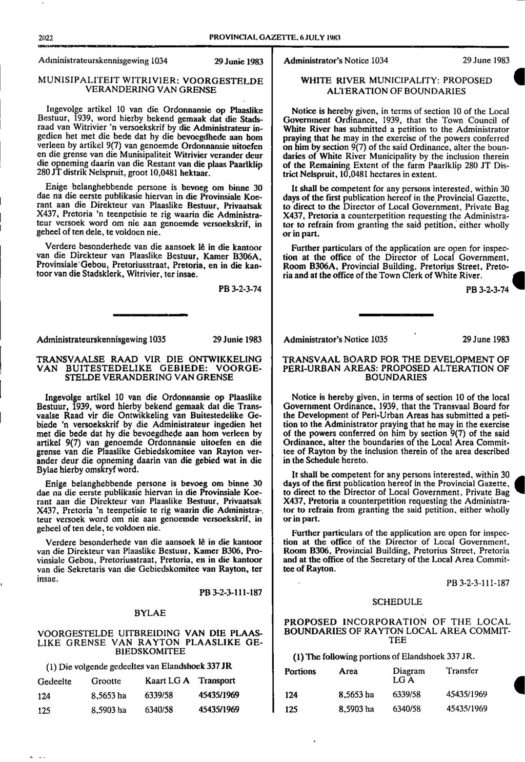 2022 PROVINCIAL GAZETTE 6 JULY 1983 Administrateurskennisgewing 1034 29 Junie 1983 Administrators Notice 1034 29 June 1983 MUNISIPALITEIT WITR1V1ER: VOORGESTELDE WHITE RIVER MUNICIPALITY: PROPOSED I