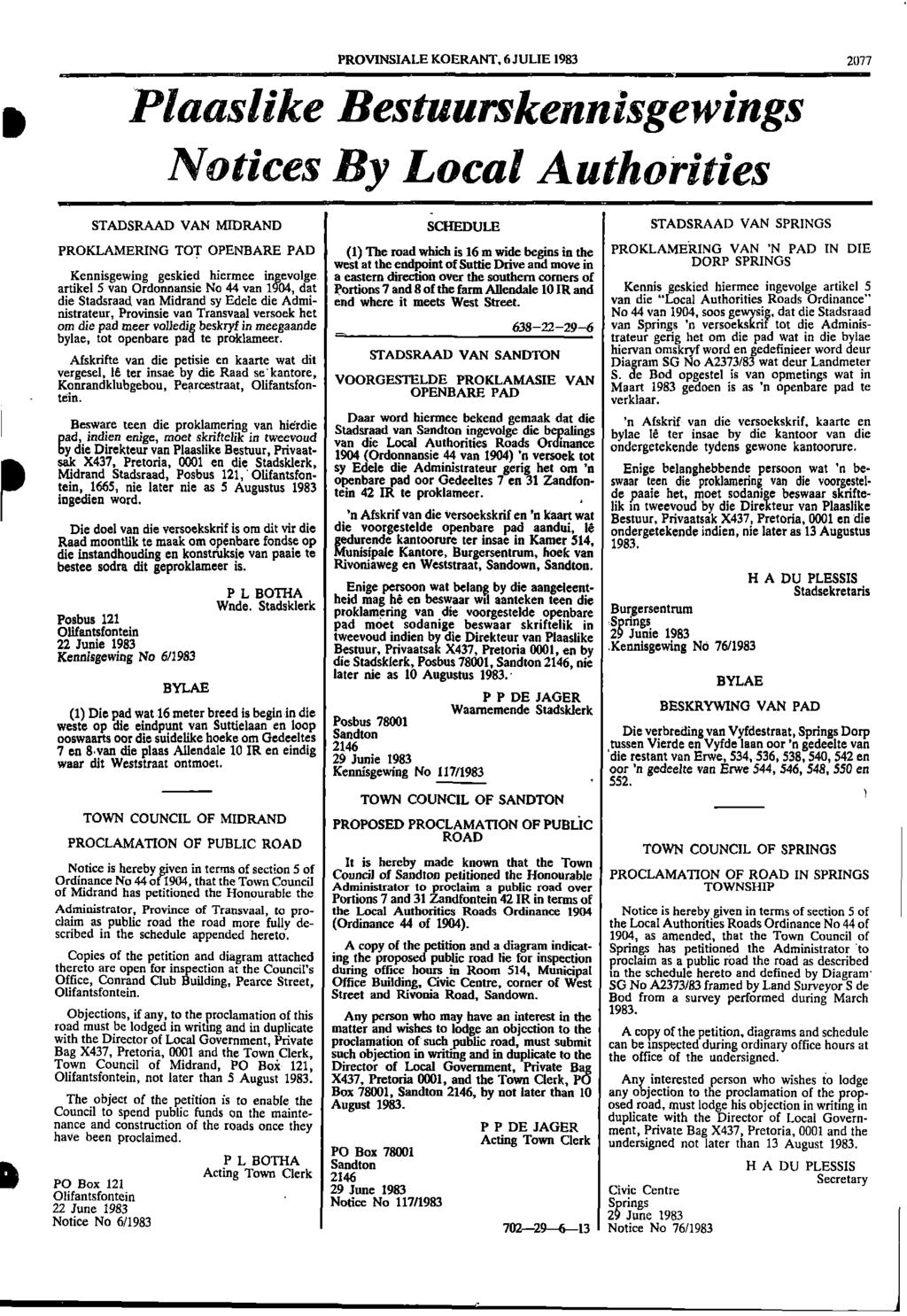 I lio II PROVINSIALE KOERANT, 6 JULIE 1983 2077 Plaaslike Bestuunkennisgewings Notices By Local Authorities STADSRAAD VAN MIDRAND SCHEDULE STADSRAAD VAN SPRINGS PROKLAMERING TOT OPENBARE PAD (1) The