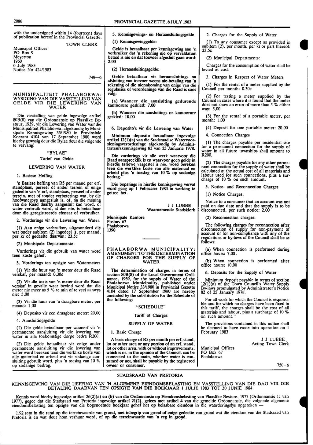 2086 PROVINCIAL GAZETTE 6 JULY 1983 with the undersigned within 14 (fourteen) days 5 Kennisgewings en Heraansluitingsgelde 2 Charges for the Supply of publication hereof in the Provincial Gazette of