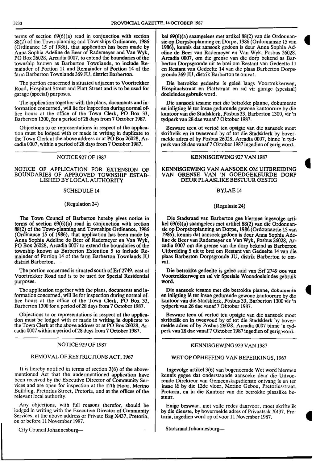 3230 PROVINCIAL GAZETTE, 14 OCTOBER 1987 terms of section 69(6)(a) read in conjunction with section kel 69(6)(a) saamgelees met artikel 88(2) van die Ordonnan 88(2) of the Townplanning and Townships