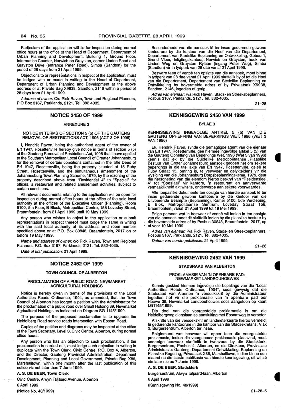 24 No.35 PROVINCIAL GAZETTE, 28 APRIL 1999 Particulars of the application willlie.