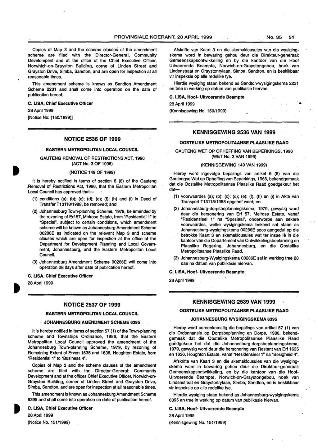 PROVINSIALE KOERANT, 28 APRIL 1999 No. 35 51 Copies of Map 3 and the scheme clauses of the amendment scheme are filed with the Director-General, Community Develompent and at the.