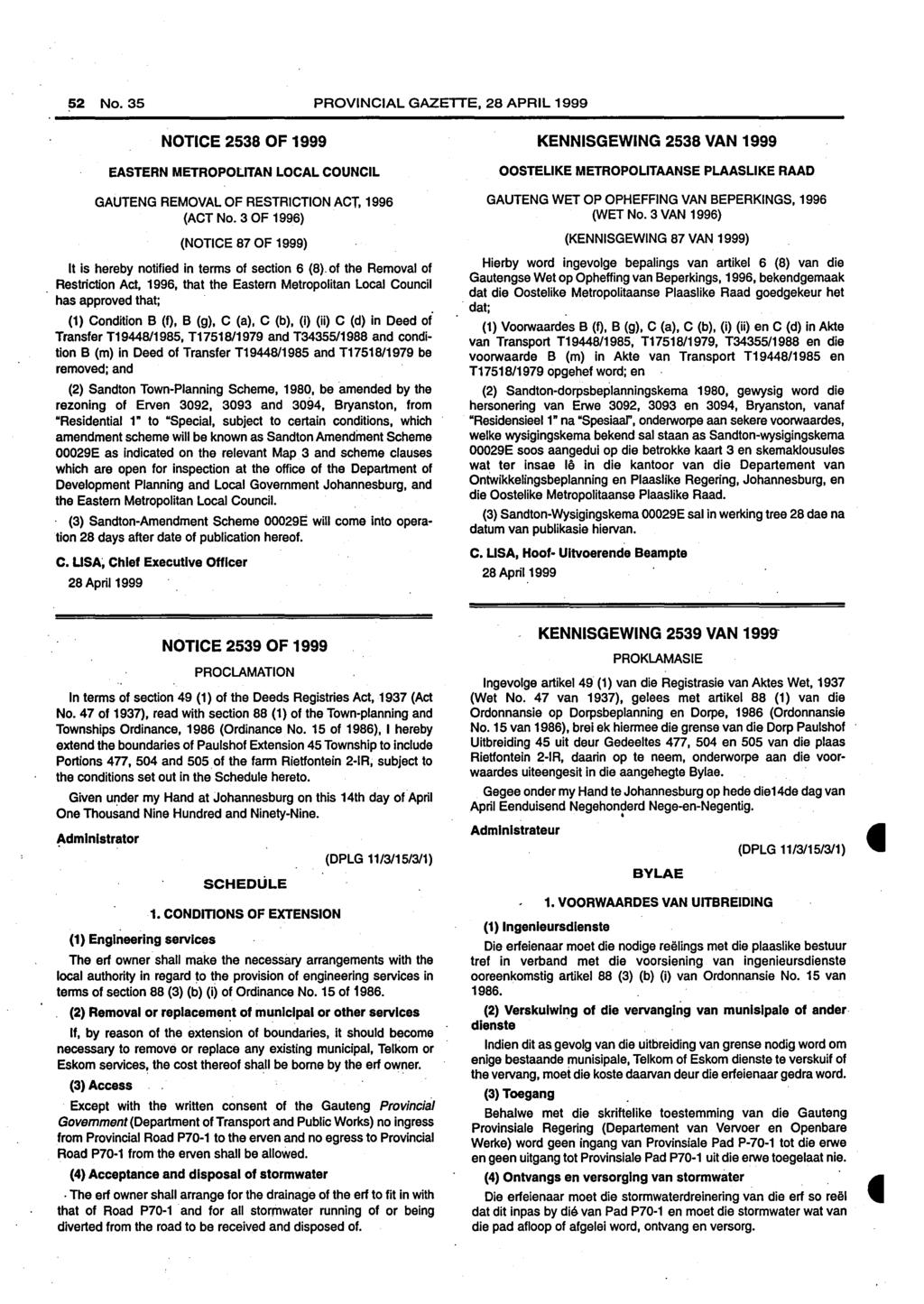 52 No.35 PROVINCIAL GAZElTE, 28 APRIL 1999 NOTICE 2538 OF 1999 EASTERN METROPOLITAN LOCAL COUNCIL GAUTENG REMOVAL OF RESTRICTION ACT, 1996 (ACT No.