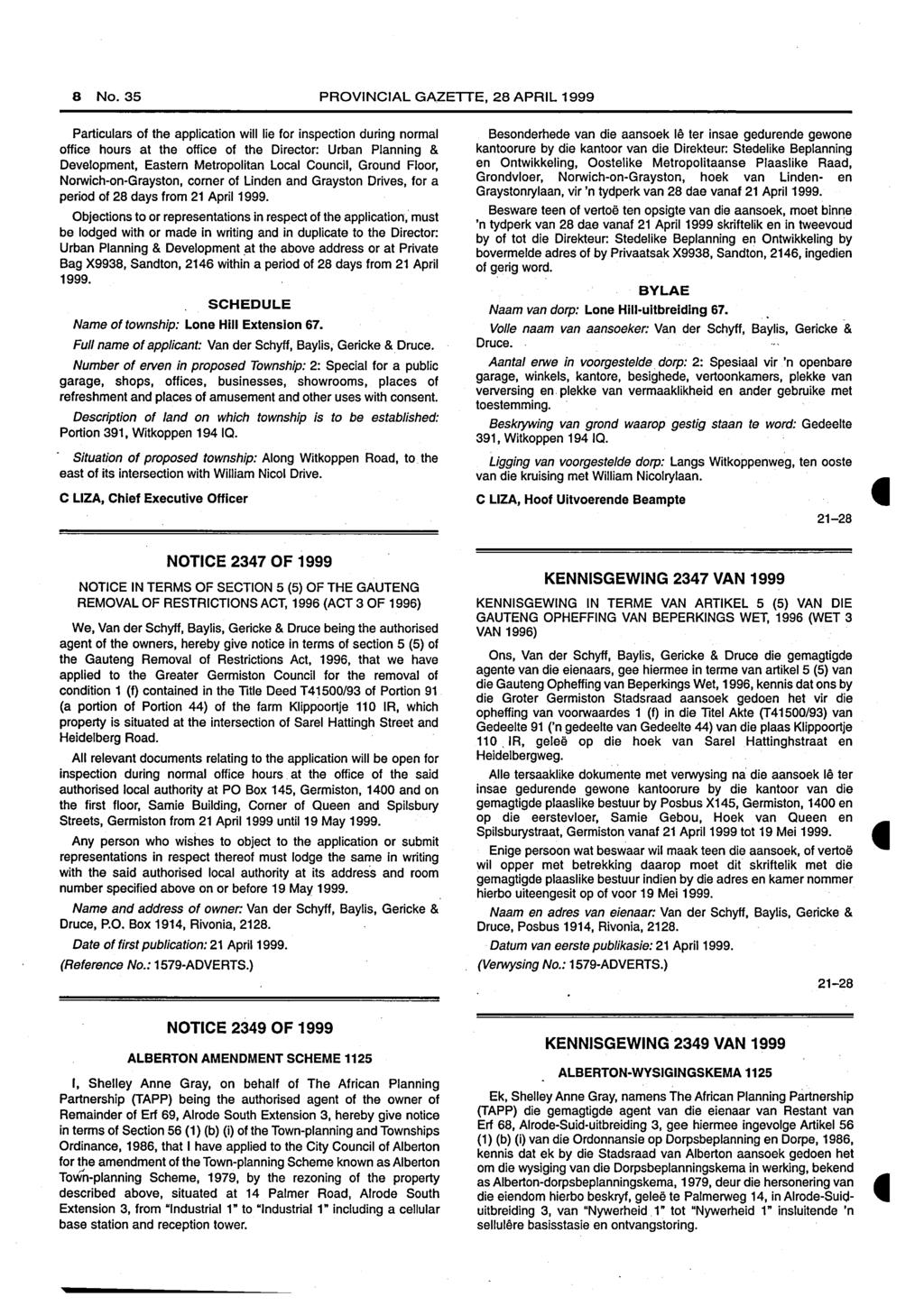 8 No. 35 PROVINCIAL GAZETTE, 28 APRIL 1999 office hours at the office of the Director: Urban Planning & Development, Eastern Metropolitan Local Council, Ground Floor, Norwich-on-Grayston, corner of