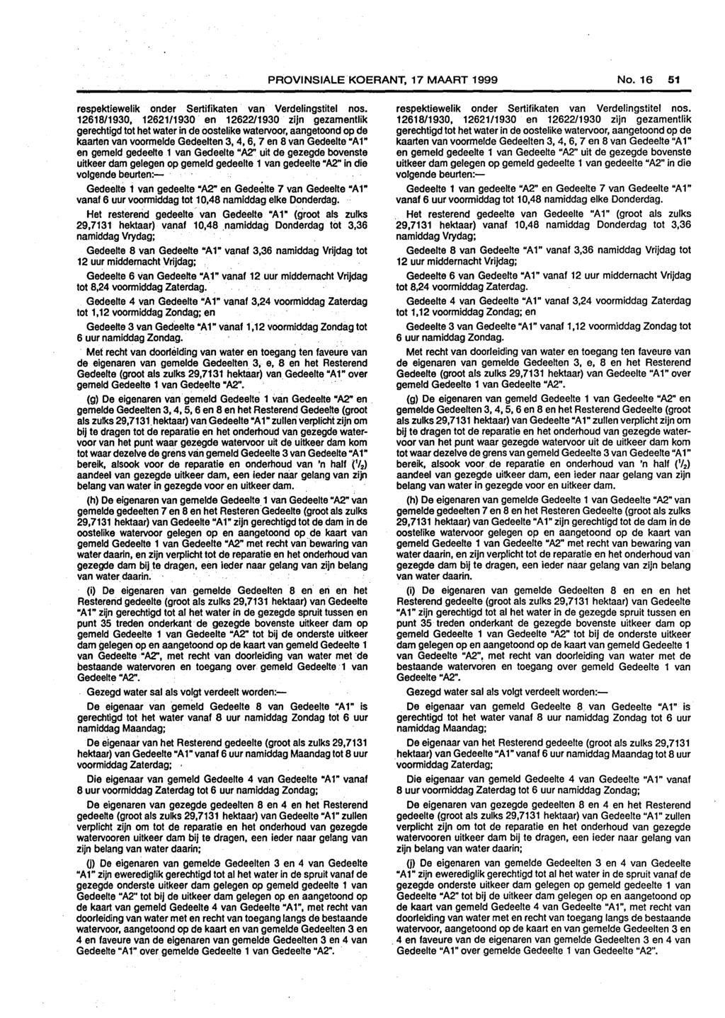 PROVINSIALE KOERANT, 17 MAART 1999 No. 16 51 respektiewelik onder Sertifikaten van Verdelingstitel nos.