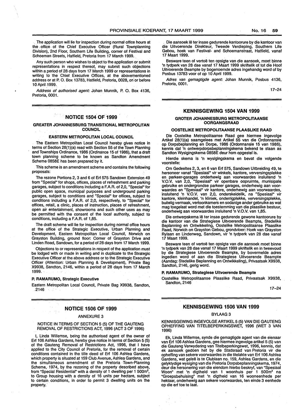PROVINSIALE KOERANT, 17 MAART 1999 No. 16 59. The application will lie for inspection during normal office 