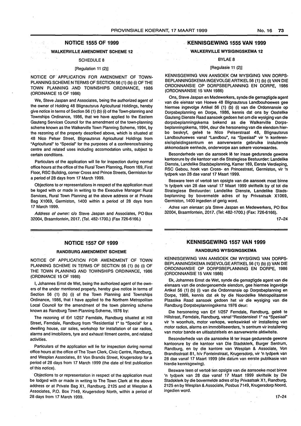 PROVINSIALE KOERANT, 17 MAART 1999 No.16 73 NOTICE 1555 OF 1999 WALKERVILLE AMENDMENT SCHEME 12 SCHEDULE 8 [Regulation 11 (2)] NOTICE OF.
