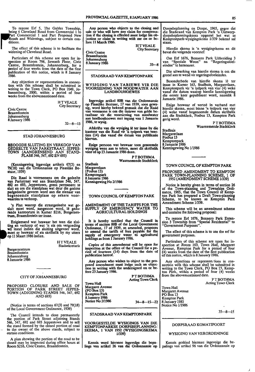 PROVINCIAL GAZETTE, 8 JANUARY 1986 85 To rezone Erf 5, The Gables Township, Any person who objects to the closing and Dorpsbeplanning en Dorpe, 1965, gegee dat being 4 Cleveland Road from Commercial