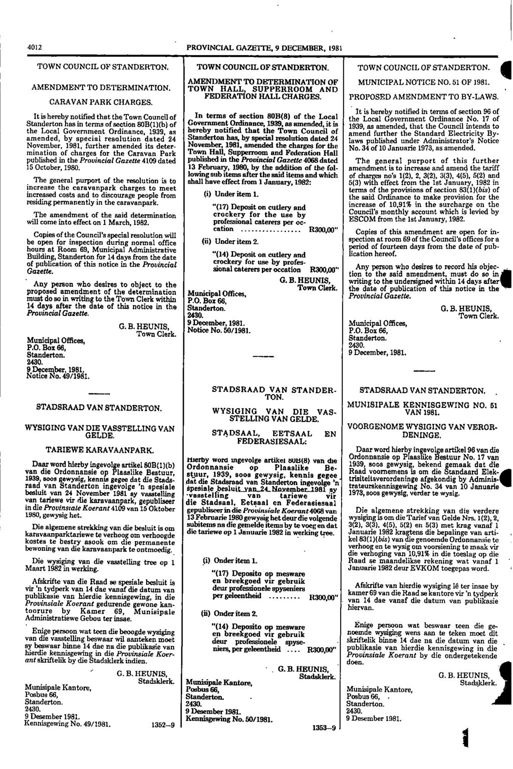 4012 PROVINCIAL GAZETTE, 9 DECEMBER, 1981 TOWN COUNCIL OF STANDERTON TOWN COUNCIL OF STANDERTON TOWN COUNCIL OF STANDERTON ll AMENDMENT TO DETERMINATION OF MUNICIPAL NOTICE NO 51 OF 1981 AMENDMENT TO